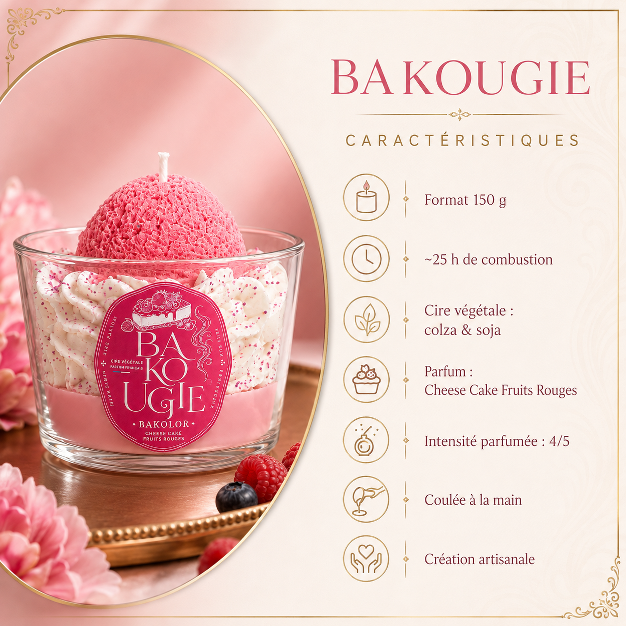 Caractéristiques de la bougie parfumée cheese cake fruits rouges « Bakolor » en cire végétale